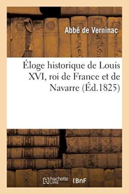 Eloge historique de Louis XVI, roi de France et de Navarre                     