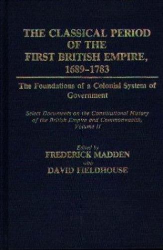 Foundations of the First British Empire: Classical Period 1689-1783