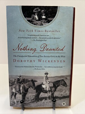 Nothing Daunted The Unexpected Education Of Two Society Girls In The West