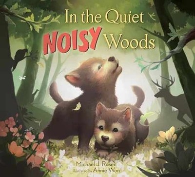 In the Quiet, Noisy Woods - Hardcover, by Rosen Michael J. - Very Good z