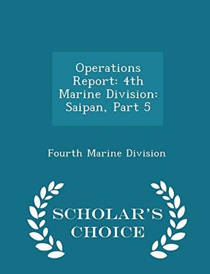 Fourth Marine Divisi - Operations Report  4th Marine Division  Saipan - X555z