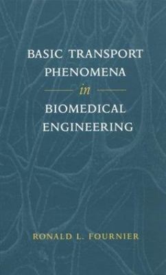 Basic Transport Phenomena in Biomedical Engineering by Fournier, Ronald L.