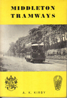 Middleton Tramways von A K Kirby Straßenbahnbuch inkl. Gleispläne Fahrpreise Rollmaterial
