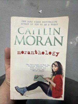 Moranthology by Caitlin Moran Essays Humor Memoir Collection Book