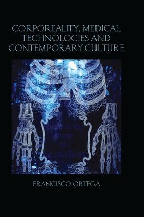 Corporeality, Medical Technologies and Contemporary Culture