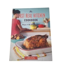 The First Real Kitchen Cookbook: Recipes & Tips for New Cooks