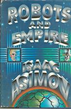 ROBOTS AND EMPIRE by Isaac Asimov (1985 First, HC/DJ)