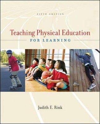 Teaching Physical Education for Learning Hardcover Judith E. Rink