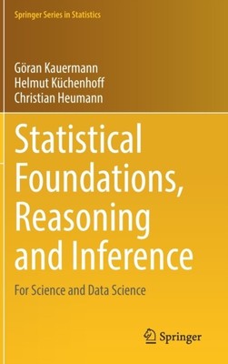 Statistical Foundations, Reasoning and Inference by Christian Heu