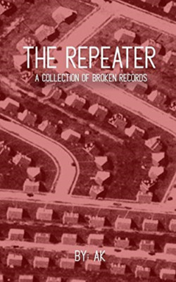 The Repeater: A Collection of Broken Records - Paperback NEW Kolarik, Alliso 17/