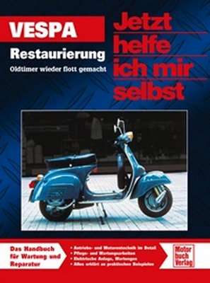 REPARATURANLEITUNG JETZT HELFE ICH MIR SELBST 296 VESPA RESTAURIERUNG OLDTIMER