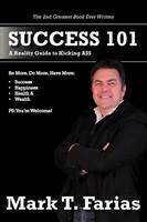 Success 101 | A Reality Guide To Kicking Ass | Mark T. Farias | Taschenbuch