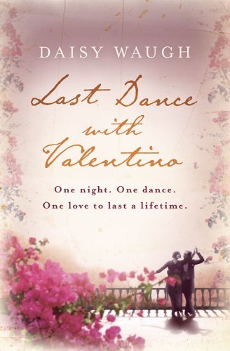 Last Dance with Valentino By Daisy Waugh. 9780007275731