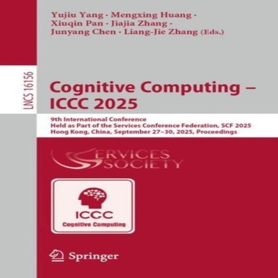 Cognitive Computing - ICCC 2025 9th International Conference Held