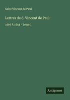 Lettres De S. Vincent De Paul 1607 A 1654 - Tome 1 Saint Vincent De Paul Buch