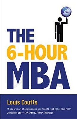 The 6-hour Mba, Louis Coutts