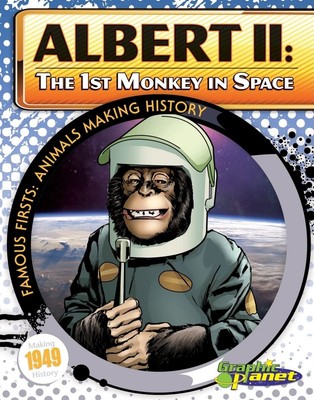 Albert Ii: 1st Monkey in Space: The First Monkey in Space (Famous Firsts: An...