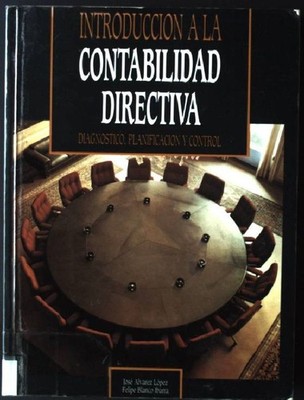 Introduccion a la Contabilidad Directiva Lopez, Jose Alvarez und Felipe Blanco I