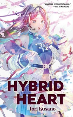 Iori Kusano | Hybrid Heart | Taschenbuch | Englisch (2023) | Neon Hemlock