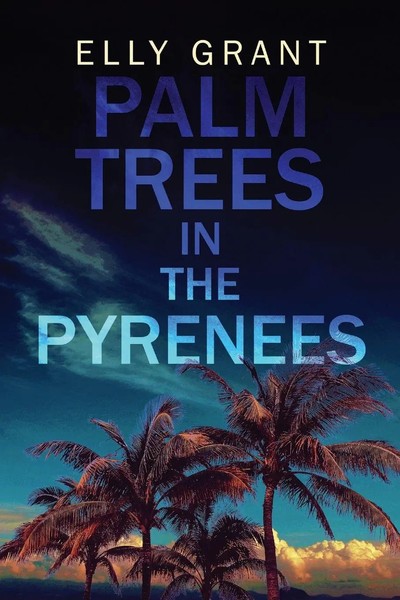 Elly Grant | Palm Trees in the Pyrenees | Taschenbuch | Englisch (2021)-image