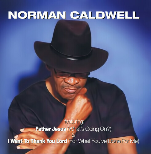 NORMAN CALDWELL FATHER JESUS NEW CD