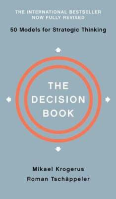 The Decision Book: Fifty Models for Strategic Thinking by Mikael Krogerus: Used