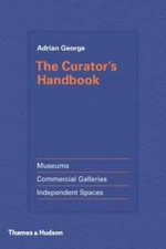 The Curator's Handbook - Hardcover By George, Adrian - GOOD