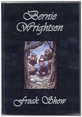 Jones, Bruce; Wrightson, Bernie   FREAK SHOW   Signed LTD & Num NF