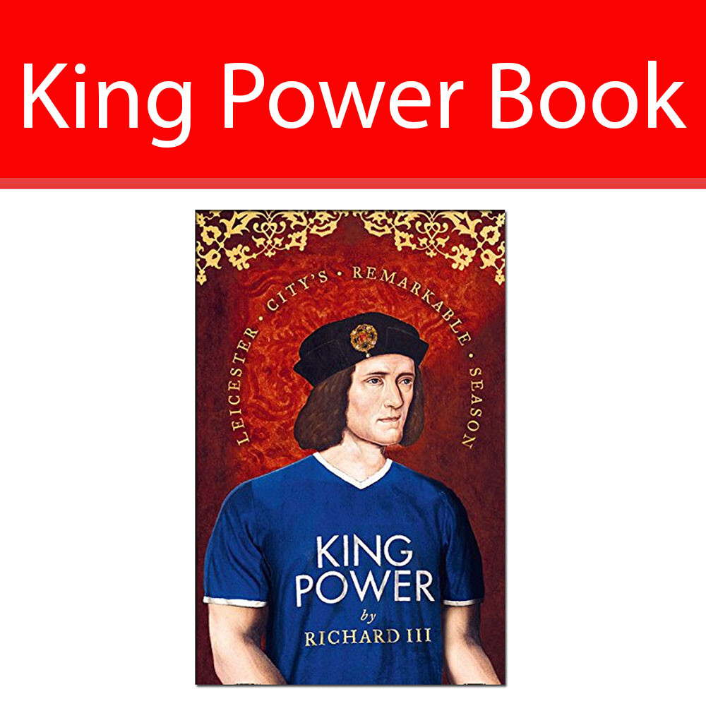 King Power: Leicester City’s Remarkable Season By Richard Book League Champions