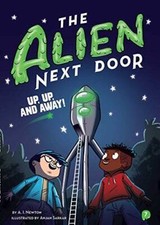 The Alien Next Door 7: Up, Up, and Away! - Paperback By Newton, A.I. - VERY GOOD