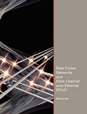 Data Center Networks and Fibre Channel over Ethernet FCoE Silvano