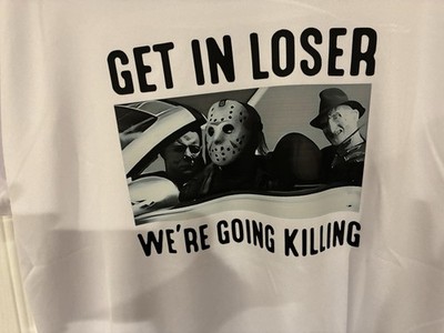 Get In Loser We re Going Killing  Halloween T-Shirt