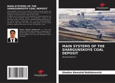 Shodiev Ramshid Mukhtorovich | MAIN SYSTEMS OF THE SHARGUNSKOYE COAL DEPOSIT