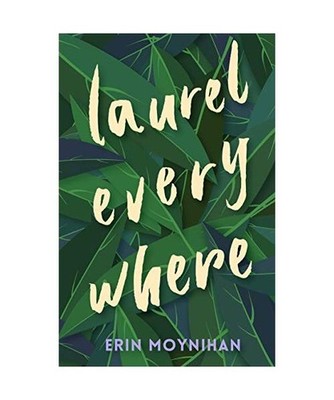 Laurel Everywhere, Erin Moynihan