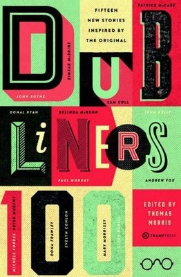 Dubliners 100 by Thomas Morris - 9780992817015