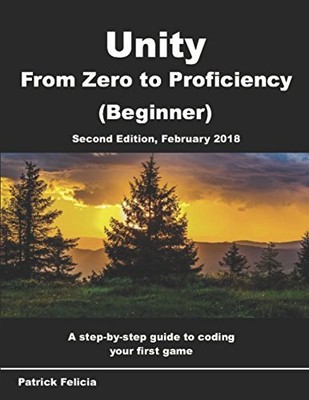 Unity From Zero to Proficiency (Beg..., Felicia, Patric