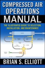 COMPRESSED AIR OPERATIONS MANUAL (MECHANICAL ENGINEERING) By Brian Elliott *VG+*