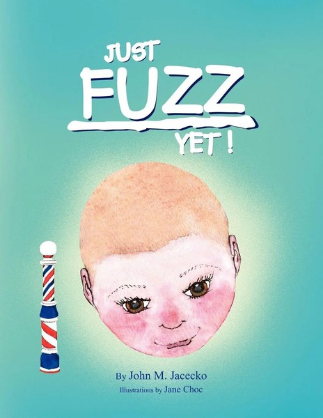 John M. Jacecko | Just Fuzz Yet! | Taschenbuch | Englisch (2010) | Xlibris-image