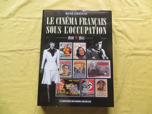 Le Cinéma Français sous l'occupation - René Chateau - 1995