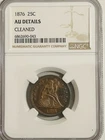 1876 Liberty Seated Silver Quarter NGC BEAUTIFUL  Amazing Color TONE AU