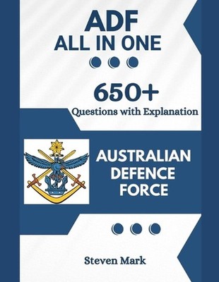 ADF Aptitude Test with 650+ Updated Questions and Explanations: Australian Defen