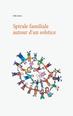 Spirale familiale autour d'un solstice Zink Annie Taschenbuch 244 S. Französisch