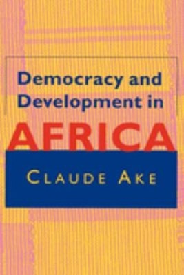Democracy and Development in Africa Paperback Claude Ake