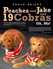 Peaches and Jake and 19 Cobras Oh, My! by Paula Bailey Paperback Book
