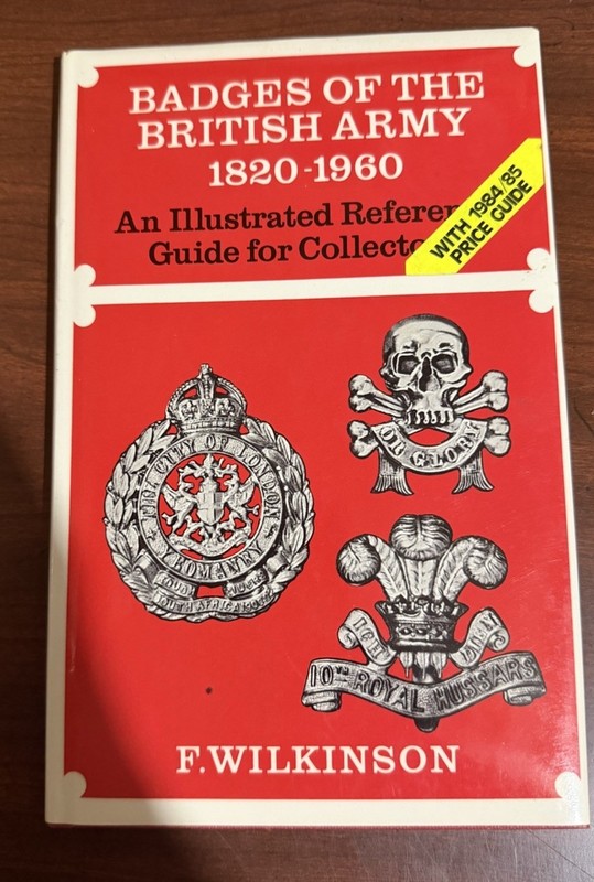 Badges of The British Army 1820-1960 by F.  Wilkinson HCDJ 1984