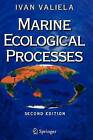 Marine Ecological Processes by Ivan Valiela (Hardback, 1995)