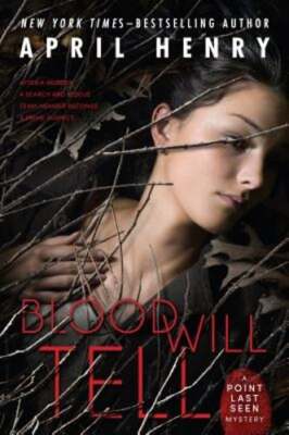 Blood Will Tell: A Point Last Seen Mystery by April Henry: Used