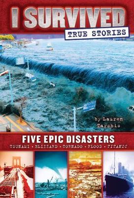 I Survived: True Stories, Five Epic Disasters by Lauren Tarshis (NEW Hardcover) 