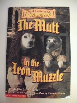 The Mutt in the Iron Muzzle (The Adventures of Wishbone #7) by Michael Jan Fried