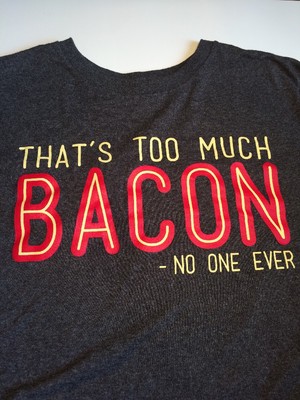 That's Too Much Bacon...-no One Ever / Funny Walnut & 39th Xxl 2016 A